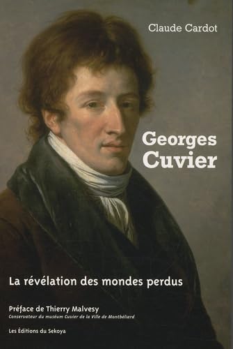 9782847510546: Georges Cuvier: La rvlation des mondes perdus