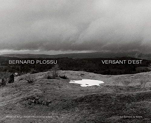 Bernard Plossu, Versant d'Est: Versant d'Est (9782847510744) by LESEC, CÃ©dric