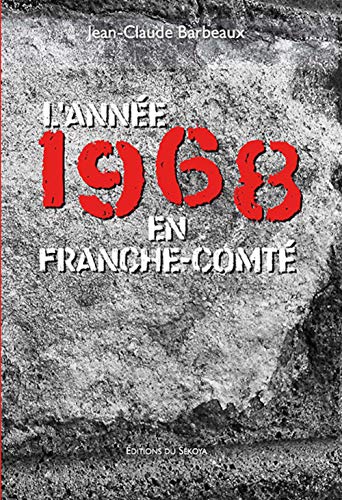 Beispielbild fr L'ann e 1968 en Franche-Comt zum Verkauf von Librairie A LA PAGE