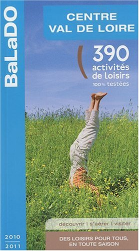Beispielbild fr Guide BaLaDO Centre Val de Loire 2010-2011 zum Verkauf von Ammareal