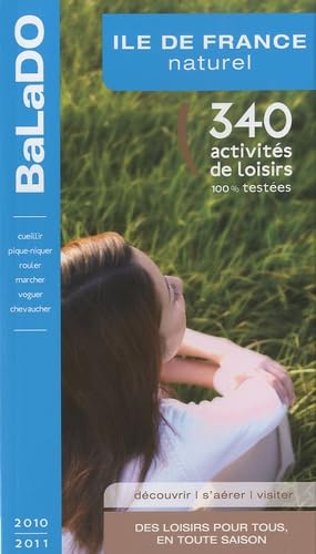 Imagen de archivo de Guide BaLaDO naturel ILE-DE-FRANCE 2010-2011 a la venta por Ammareal