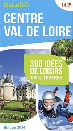 Beispielbild fr BALADO CENTRE/VAL DE LOIRE 2014 zum Verkauf von Librairie A LA PAGE