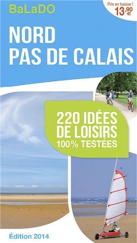 Beispielbild fr Nord-pas-de-calais : 220 Ides De Loisirs 100 % Testes zum Verkauf von RECYCLIVRE