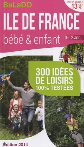 Imagen de archivo de BALADO ILE DE FRANCE BEBE & ENFANT 2014 a la venta por Ammareal