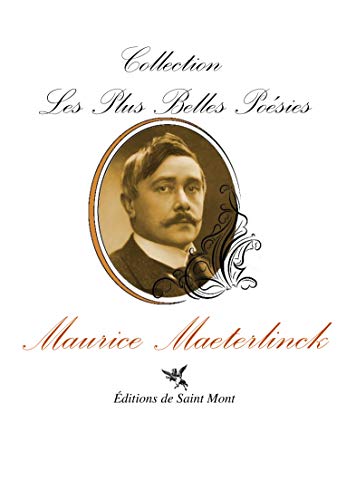 Les Plus belles poÃ©sies de Maurice Maeterlinck (French Edition) (9782847550788) by Maeterlinck, Maurice