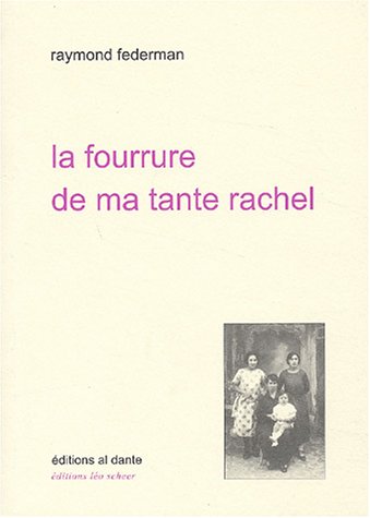 Beispielbild fr La fourrure de ma tante Rachel : roman improvis en triste fourire zum Verkauf von LeLivreVert