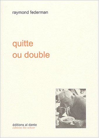 Quitte ou double (9782847610475) by Federman Raymond