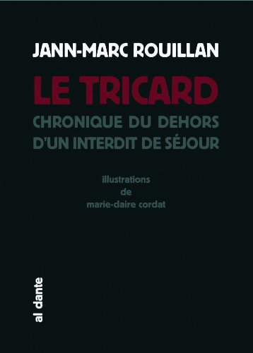 Imagen de archivo de Le Tricard : Chroniques Du Dehors D'un Interdit De Sjour a la venta por RECYCLIVRE