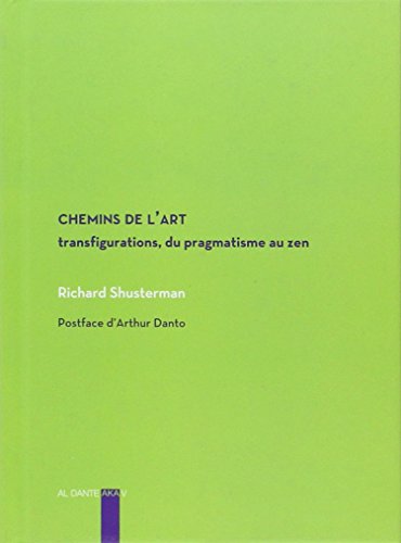 9782847617917: Chemins de l'art: Transfigurations, du pragmatisme au zen