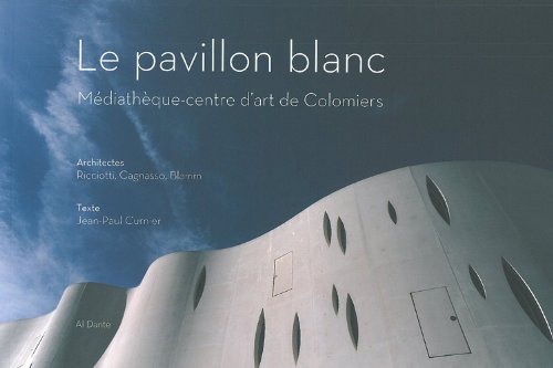 Stock image for Le pavillon blanc: Mdiathque-centre d'art de Colomiers for sale by Ammareal