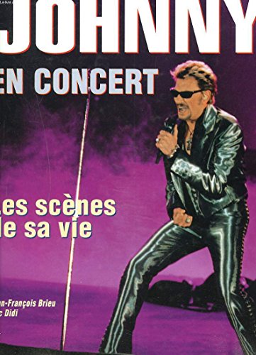 9782847630039: Johnny en concert: Les scnes de sa vie