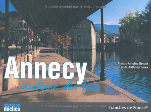 Imagen de archivo de Annecy : Autour du lac a la venta por Ammareal