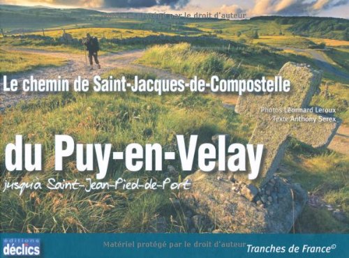 9782847681512: Le chemin de Saint-Jacques-de-Compostelle du Puy-en-Velay jusqu' Saint-Jean-Pied-de-Port