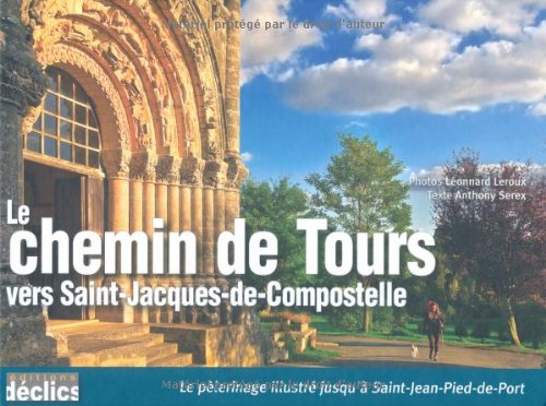 Beispielbild fr Le chemin de Tours vers Saint-Jacques-de-Compostelle zum Verkauf von Ammareal