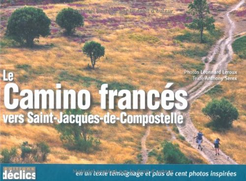 Beispielbild fr Le Camino francs vers Saint-Jacques-de-Compostelle zum Verkauf von Ammareal