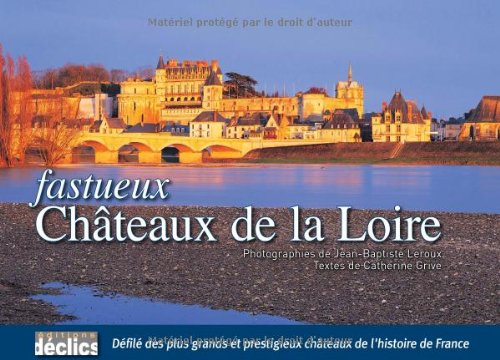 Stock image for Fastueux Chteaux de la Loire for sale by medimops