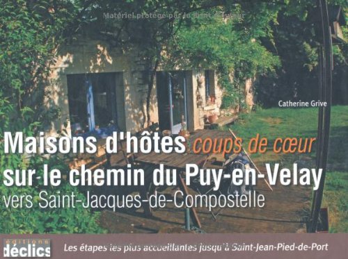 9782847681789: Maisons d'htes coup de coeur sur le chemin du Puy-en-Velay vers Saint-Jacques-de-Compostelle