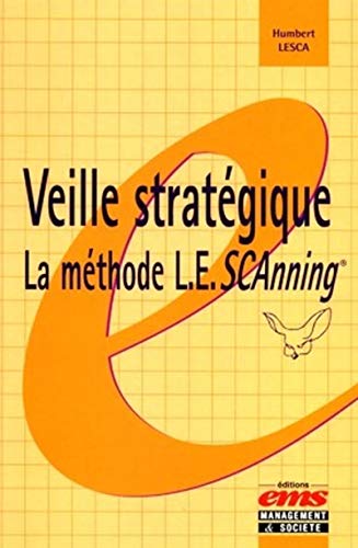 Beispielbild fr Veille stratgique : La mthode L.E.SCAnning zum Verkauf von Ammareal