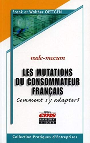 Stock image for Les mutations du consommateur franais : Comment s'y adapter ? for sale by Ammareal