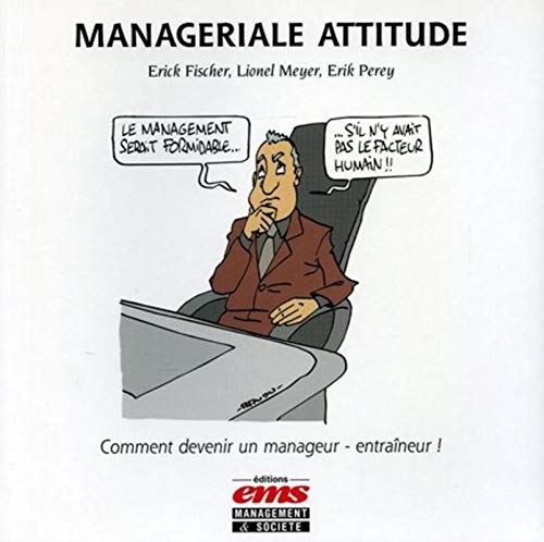 Beispielbild fr Managriale Attitude: Comment devenir un manager - entraneur! zum Verkauf von Gallix