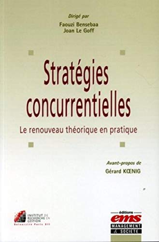 Beispielbild fr Stratgies concurrentielles : Le renouveau thorique en pratique zum Verkauf von Ammareal