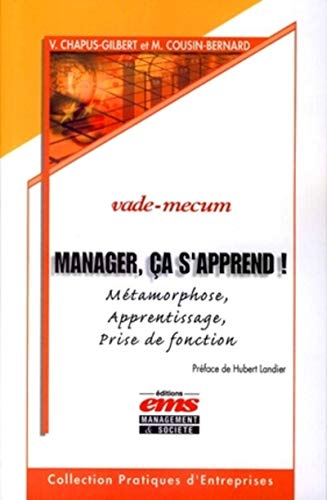 Stock image for Manager, a s'apprend ! : Mtamorphose, apprentissage, prise de fonction for sale by medimops