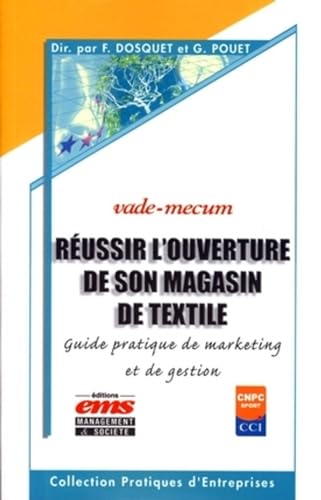 Stock image for Russir L'ouverture De Son Magasin De Textiles : Guide Pratique De Cration Et De Gestion for sale by RECYCLIVRE