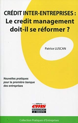 9782847691092: Crdit inter-entreprises: Le crdit management doit-il se rformer ? Nouvelles pratiques pour la premire banque des entreprises.