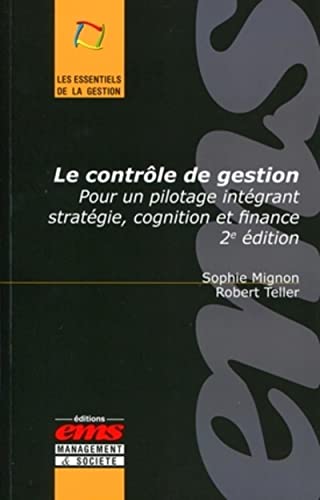 9782847691108: Le contrle de gestion: Pour un pilotage intgrant stratgie , cognition et finance.