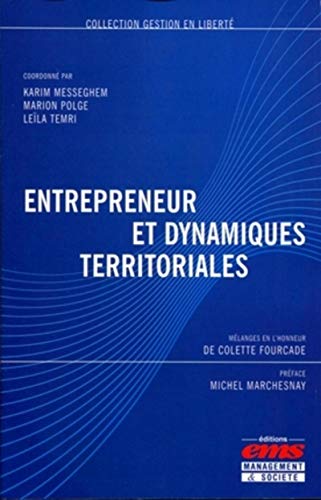 9782847691146: Entrepreneur et dynamiques territoriales: Mlanges en l'honneur de Colette Fourcade (Gestion en libert)