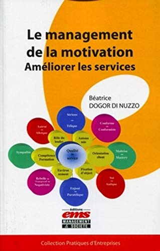 Stock image for Le management de la motivation: Amliorer les services. for sale by Gallix