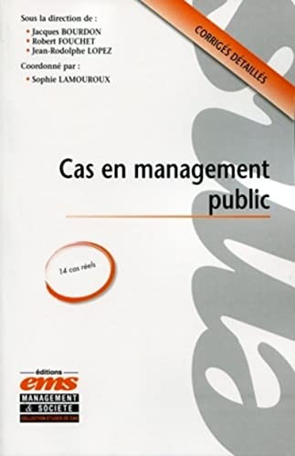 Imagen de archivo de Cas en management public: Corrigs dtaills, 14 cas rels. a la venta por Gallix