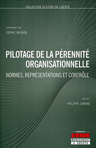 Stock image for Pilotage de la prennit organisationnelle: Normes, reprsentations et contrle. for sale by Gallix