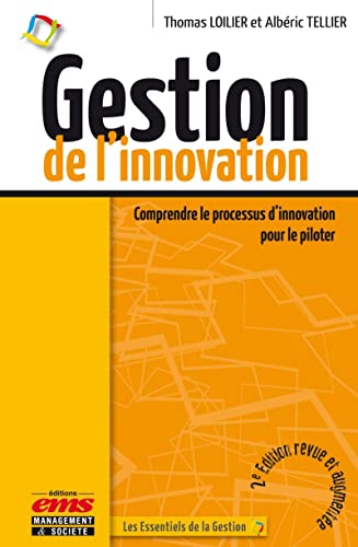 Imagen de archivo de Gestion de l'innovation: Comprendre le processus d'innovation pour le piloter. a la venta por Ammareal