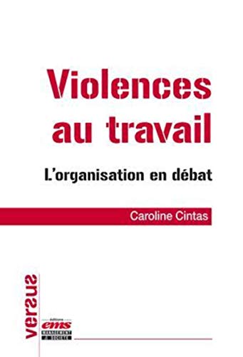 Stock image for Violences au travail: L'organisation en dbat. for sale by Ammareal