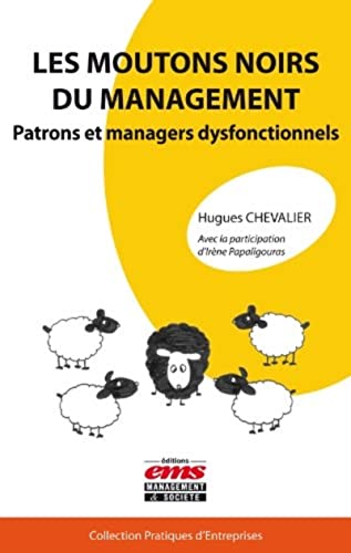 Imagen de archivo de Les moutons noirs du management : Patrons et managers dysfonctionnels a la venta por medimops