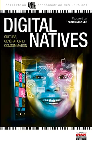 Beispielbild fr Digital natives: Culture, gnration et consommation. zum Verkauf von Gallix