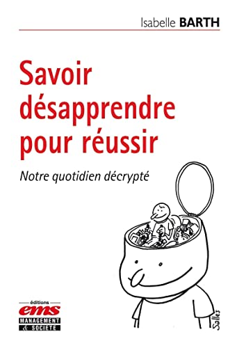 Stock image for Savoir d sapprendre pour r ussir: Notre quotidien d crypt . for sale by LIVREAUTRESORSAS