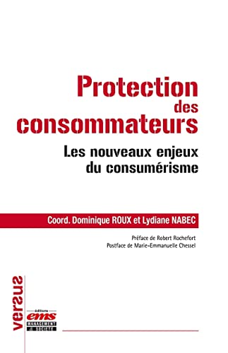 Beispielbild fr Protection des consommateurs: Les nouveaux enjeux du consumrisme zum Verkauf von medimops