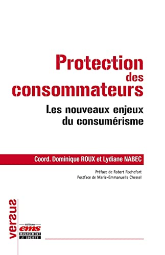Stock image for Protection des consommateurs: Les nouveaux enjeux du consumrisme for sale by medimops