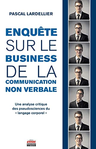 Beispielbild fr Enqute Sur Le Business De La Communication Non Verbale : Une Analyse Critique Des Pseudosciences Du zum Verkauf von RECYCLIVRE