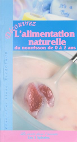 Stock image for Dcouvrez l'alimentation naturelle du nourrisson de 0  2 ans for sale by medimops