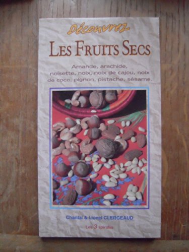 Beispielbild fr D couvrez les fruits secs : Amande, arachide, noisette, noix, noix de cajou, noix de coco, pignon, pistache, s same zum Verkauf von medimops