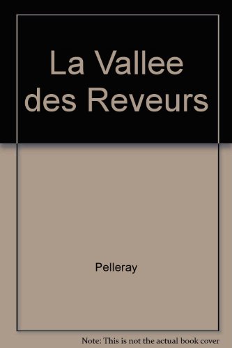 Beispielbild fr La Vallee des Reveurs zum Verkauf von Ammareal