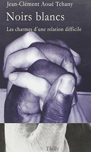 Beispielbild fr Noirs blancs : les charmes d'une relation difficile Fabien Bellahsen zum Verkauf von BIBLIO-NET