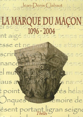 Beispielbild fr La marque du maon : 1096-2004 zum Verkauf von Ammareal