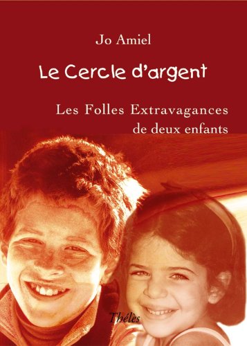 9782847769197: Le Cercle d'Argent (Les folles extravagances de deux enfants)