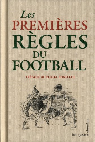 Beispielbild fr Les Premires rgles du football Charroin, Pascal et Boniface, Pascale zum Verkauf von BIBLIO-NET
