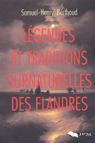 Imagen de archivo de Lgendes et traditions surnaturelles des Flandres a la venta por medimops