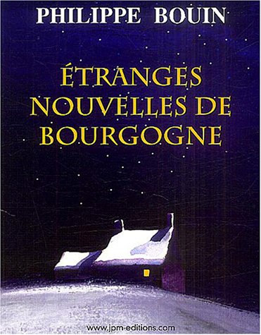 Stock image for Etranges nouvelles de Bourgogne for sale by Ammareal